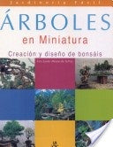 ARBOLES EN MINIATURA: CREACION Y DISEÑO DE BONSAIS.. | Francisco Javier Alonso de la Paz