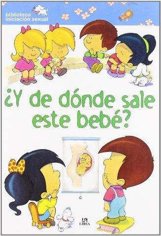 ¿Y DE DÓNDE SALE ESTE BEBÉ?*