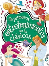 MIS PRIMEROS ENTRETENIMIENTOS CON LOS CLÁSICOS | sin autor