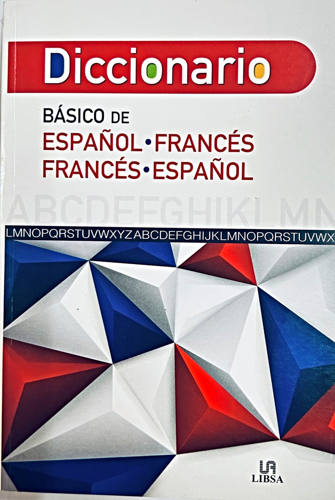 DICCIONARIO BASICO DE ESPAÑOL - FRANCES : FRANCES - ESPAÑOL..