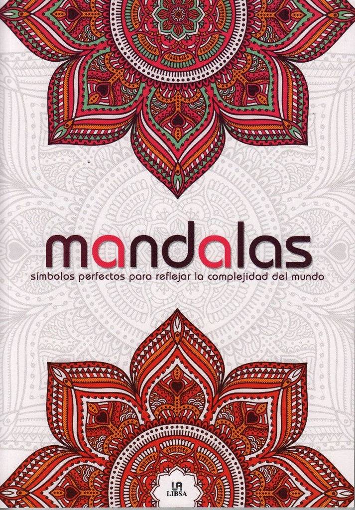 Mandalas. Símbolos perfectos para expresar la complejidad del mundo