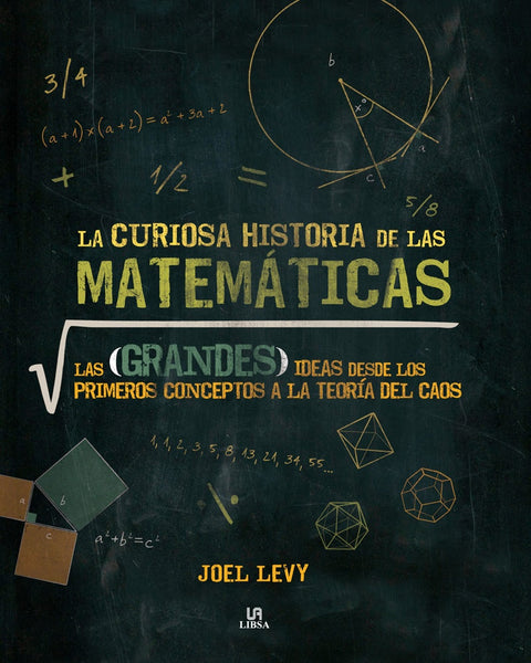 **LA  CURIOSA HISTORIA DE LAS MATEMATICAS | Joel Levy