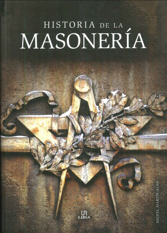 HISTORIA DE LA MASONERIA .. | Miguel Martín-Albo Lucas