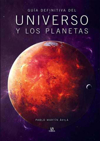 GUIA DEFINITIVA DEL UNIVERSO Y LOS PLANETAS | Pablo Martín Ávila