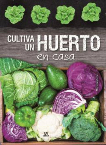 Cultiva un huerto en casa | Maria  Mañeru