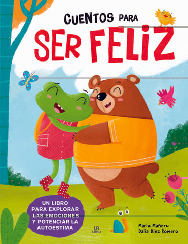 CUENTOS PARA SER FELIZ.. | Maria Mañeru