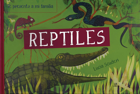 TE PRESENTO A MI FAMILIA: REPTILES