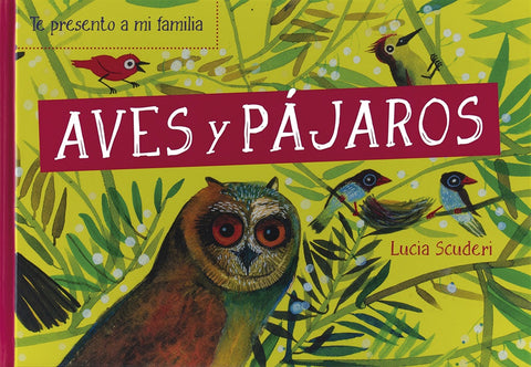 TE PRESENTO A MI FAMILIA: AVES Y PÁJAROS