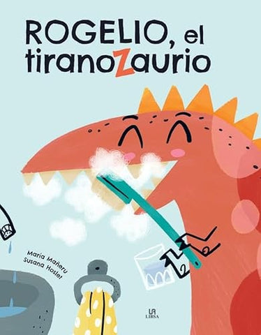 ROGELIO, EL TIRANOZAURIO..