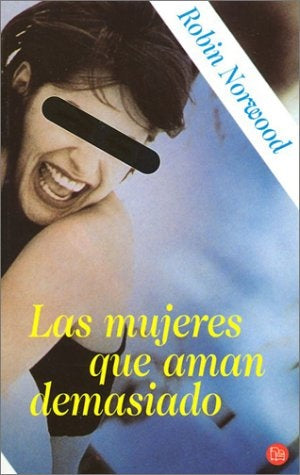 LAS MUJERES QUE AMAN DEMASIADO | Robin Norwood