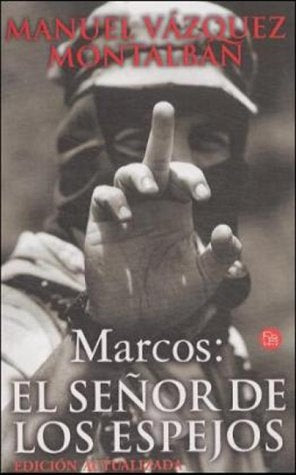 Marcos: el señor de los espejos | Manuel Vázquez Montalbán