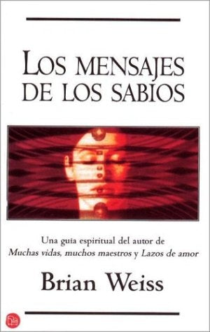 LOS MENSAJES DE LOS SABIOS  | Brian  Weiss