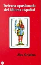 Defensa Apasionada del Espaol (Spanish Edition) | Juan Grijelmo