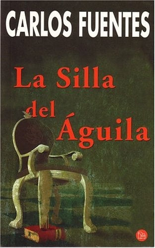 LA SILLA DEL AGUILA | Carlos Fuentes