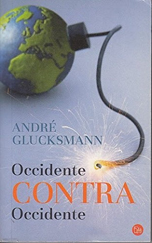 OCCIDENTE CONTRA OCCIDENTE.. | André Glucksmann