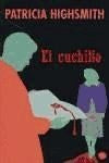 EL CUCHILLO.. | Patricia Highsmith