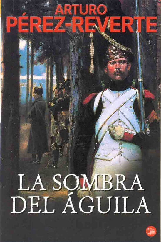 La sombra del aguila | Arturo Pérez Reverte