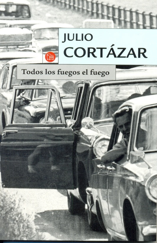 Todos los fuegos el fuego El fuego | JULIO CORTÁZAR