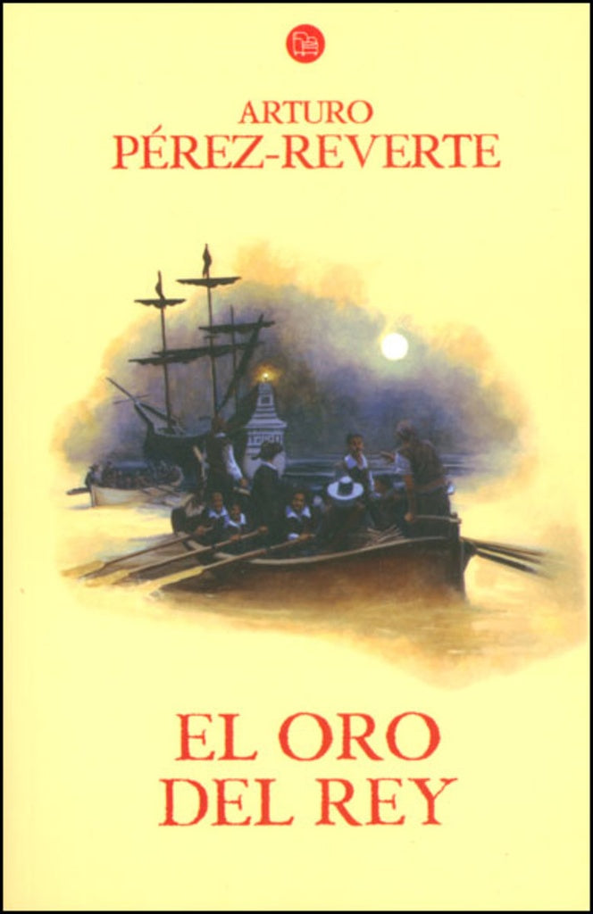 EL ORO DEL REY | Arturo Pérez Reverte