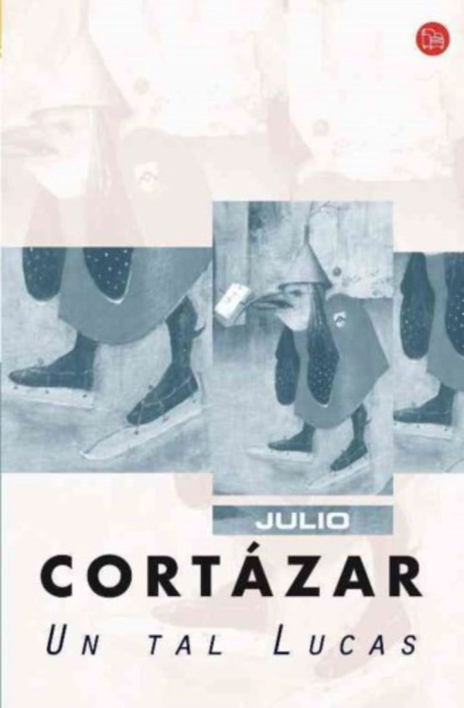 UN TAL LUCAS | JULIO CORTÁZAR