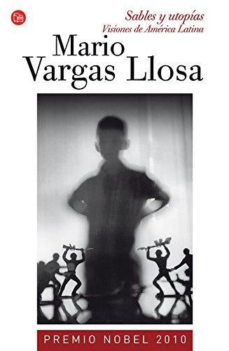 SABLES Y UTOPIAS | MARIO VARGAS LLOSA