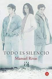 TODO ES SILENCIO * | Manuel Rivas