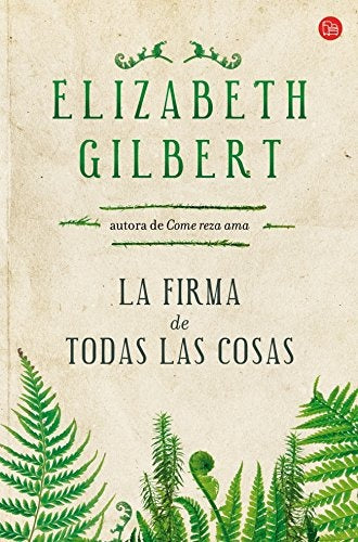 La firma de todas las cosas | Elizabeth Gilbert