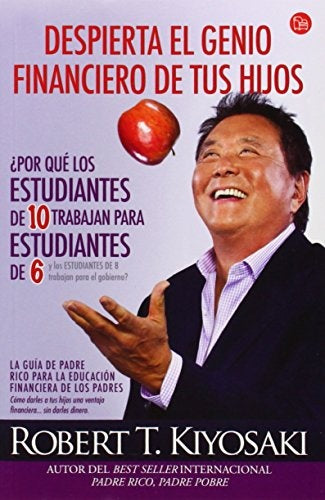 DESPIERTA EL GENIO FINANCIERO DE TUS HIJOS | Robert T. Kiyosaki