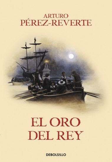 EL ORO DEL REY.. | Arturo Perez-Reverte