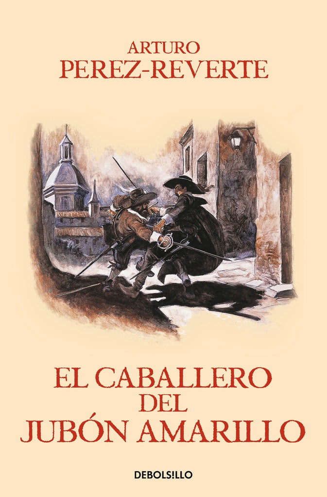 EL CABALLERO DEL JUBON AMARILLO * | Arturo Perez-Reverte