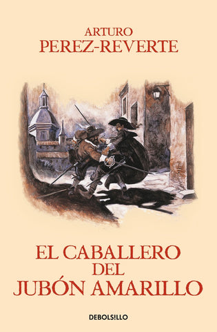 EL CABALLERO DEL JUBON AMARILLO * | Arturo Perez-Reverte
