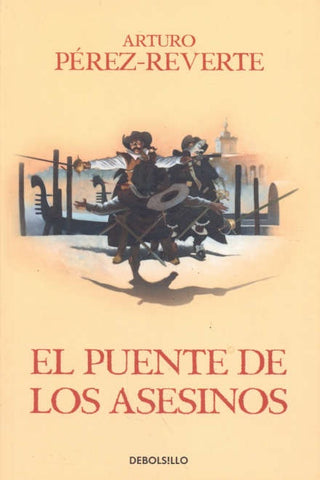 EL PUENTE DE LOS ASESINOS * | Arturo Perez-Reverte Gutierrez
