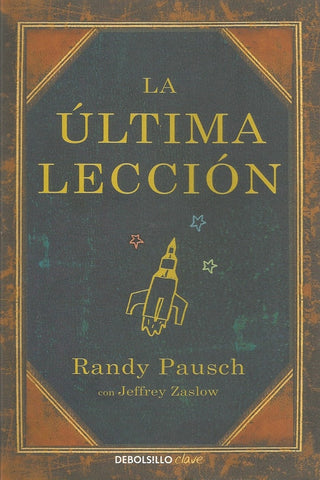 LA ULTIMA LECCION.. | Randy Pausch