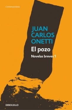 EL POZO. NOVELAS BREVES 1.. | JUAN CARLOS ONETTI