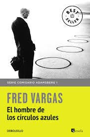 EL HOMBRE DE LOS CÍRCULOS AZULES.C | Fred Vargas