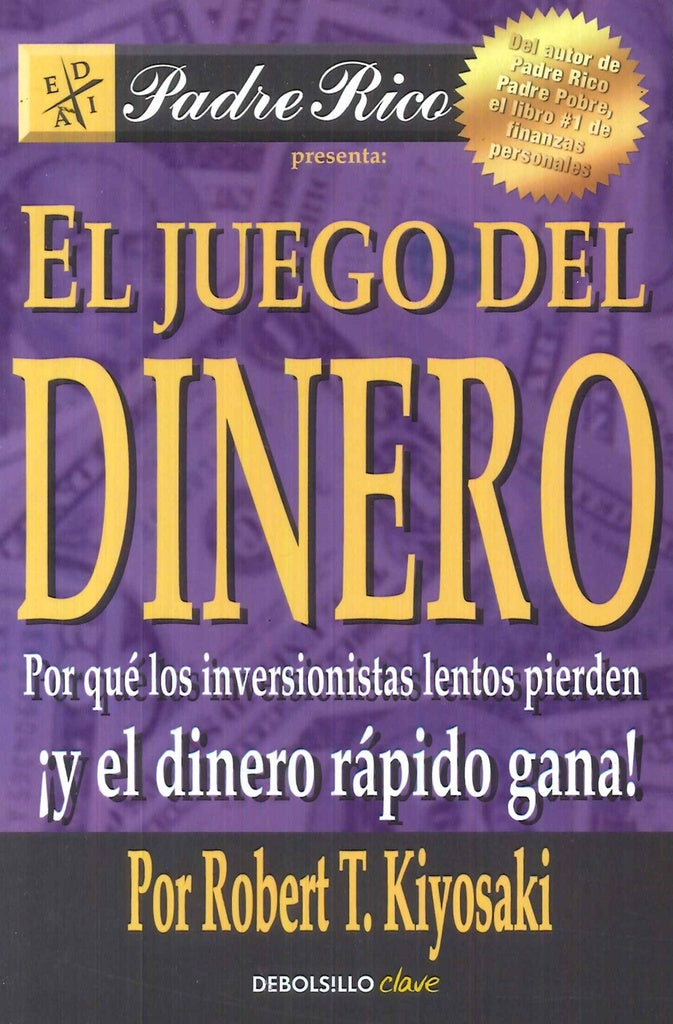 El juego del dinero | Robert T. Kiyosaki