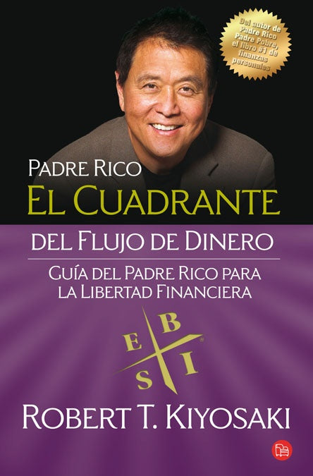 Padre rico. El cuadrante del flujo del dinero | Robert T. Kiyosaki