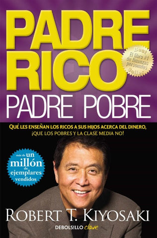PADRE RICO, PADRE POBRE | Robert T. Kiyosaki