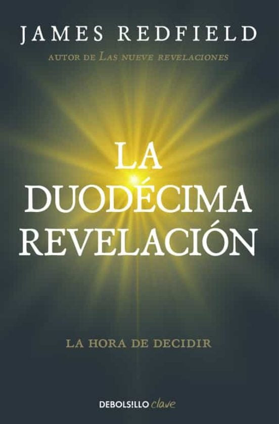 LA DUODÉCIMA REVELACIÓN*. | James Redfield