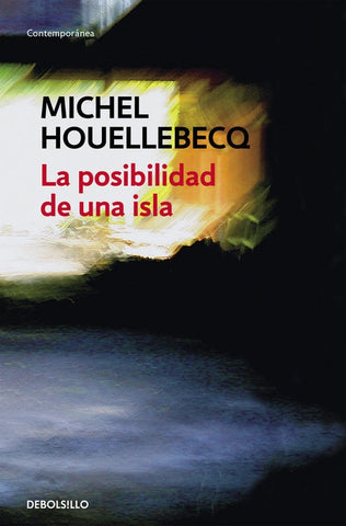 LA POSIBILIDAD DE UNA ISLA.. | Michel Houellebecq