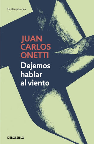 Dejemos hablar al viento.* | JUAN CARLOS ONETTI