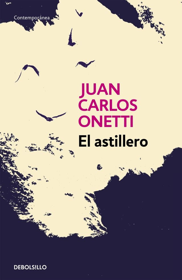EL ASTILLERO | JUAN CARLOS ONETTI