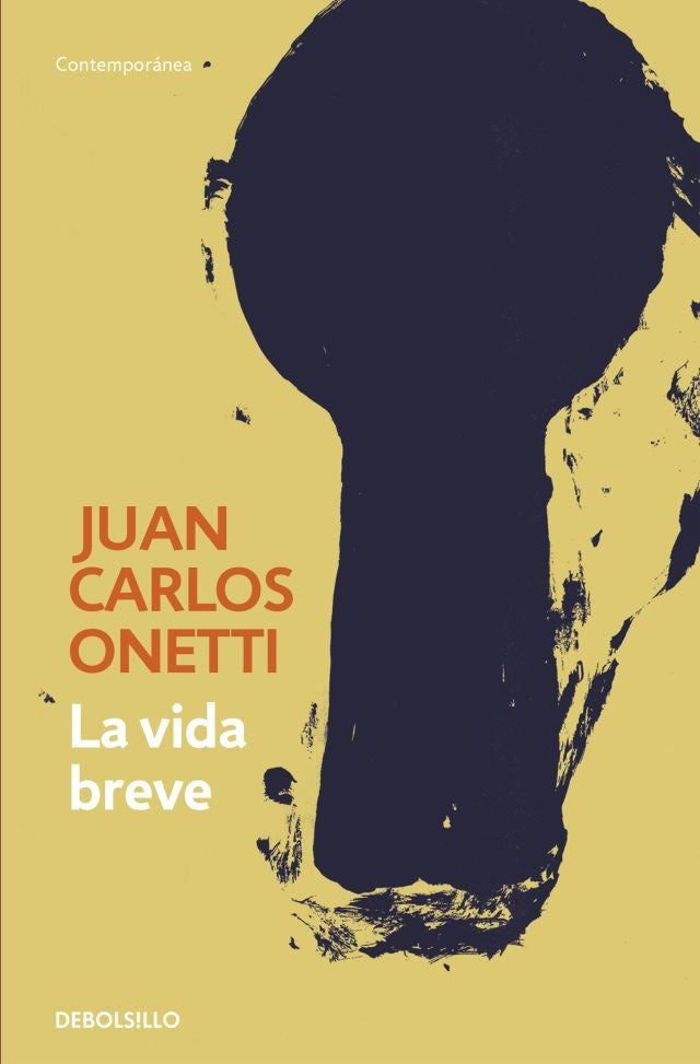 La vida breve. | JUAN CARLOS ONETTI