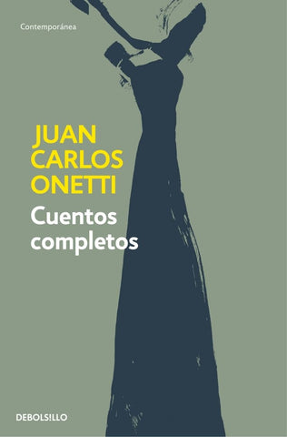 CUENTOS COMPLETOS  | JUAN CARLOS ONETTI