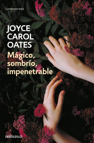 MAGICO, SOMBRIO, IMPENETRABLE* | Joyce Carol Oates