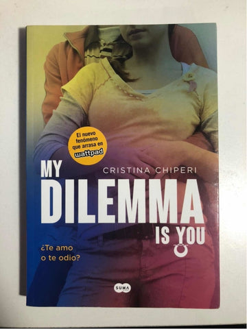 My Dilemma Is You(Te amo o te odio)* | Cristina Chiperi