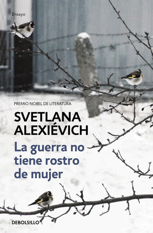 LA GUERRA NO TIENE ROSTRO DE MUJER | Svetlana Alexievich