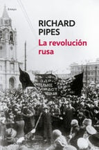 LA REVOLUCIÓN RUSA.. | Richard  Pipes