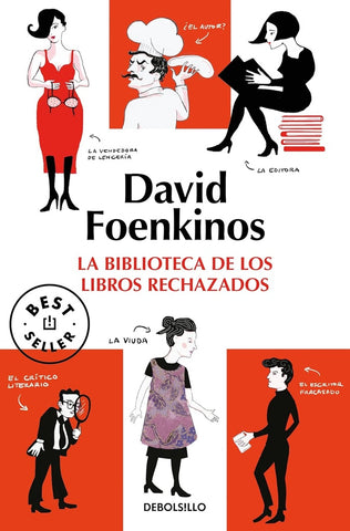 LA BIBLIOTECA DE LOS LIBROS RECHAZADOS* | David Foenkinos