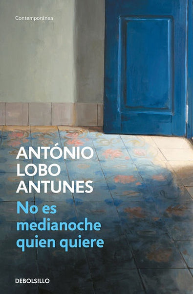 NO ES MEDIANOCHE QUIEN QUIERE.C | António Lobo Antúnez